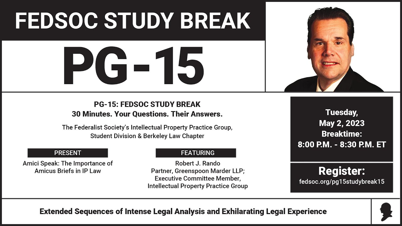 [LIVE] PG-15: FEDSOC STUDY BREAK: Amici Speak: The Importance of Amicus Briefs in IP Law