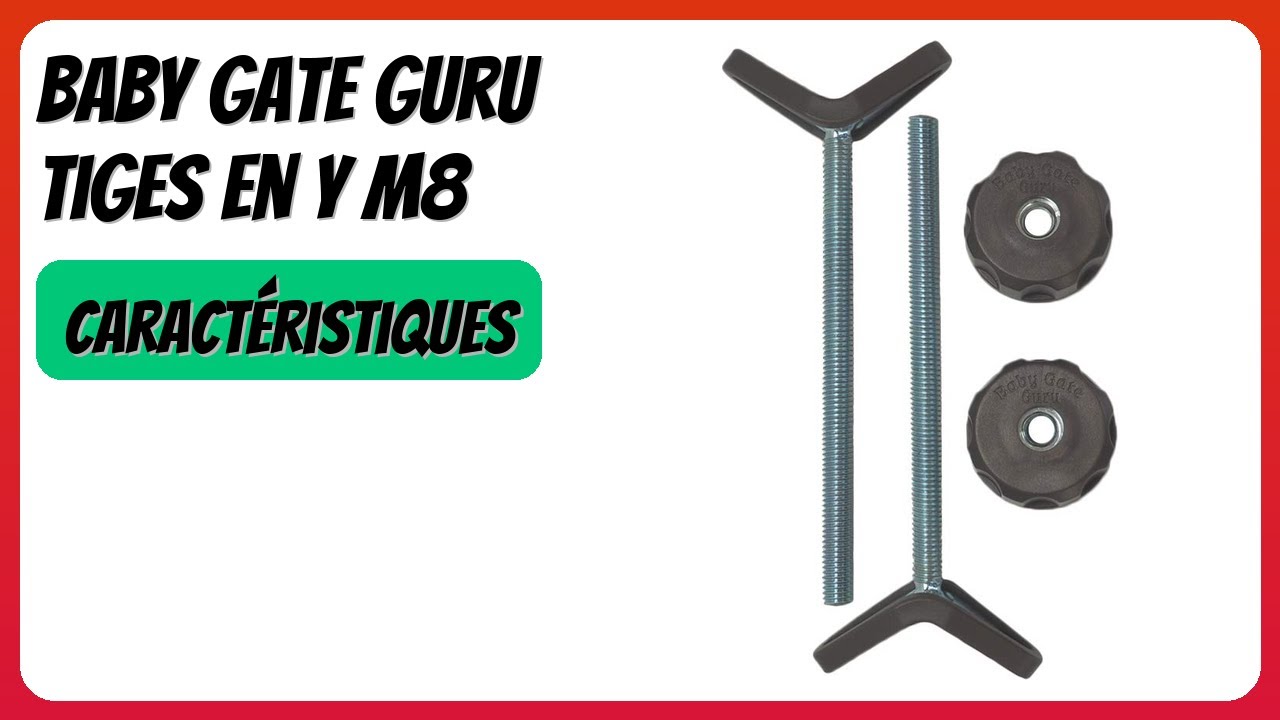 AVIS (2026) : Baby Gate Guru Tiges en Y M8. DÉTAILS