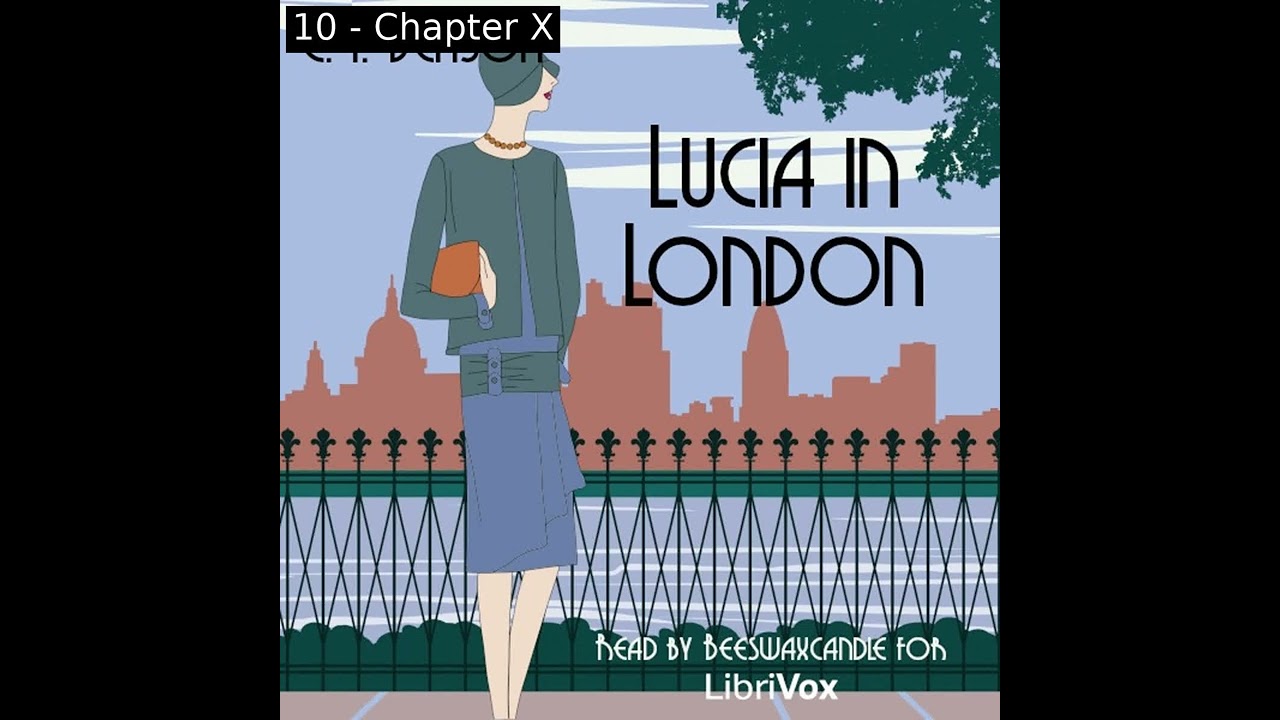 Lucia in London by E. F. Benson read by Beeswaxcandle Part 2/2 | Full Audio Book