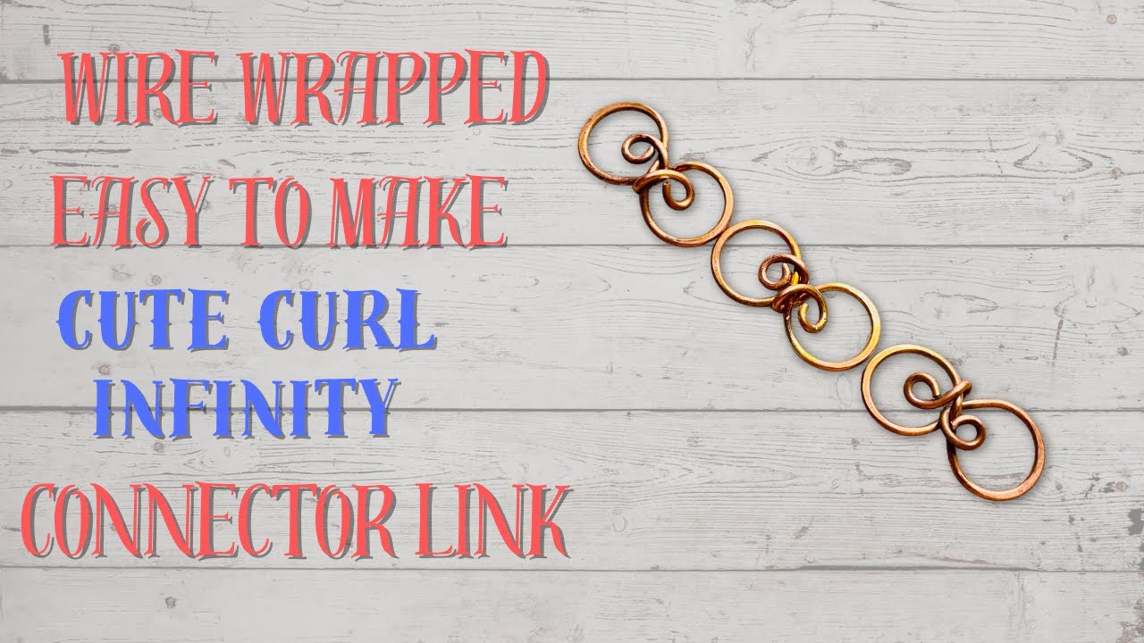 Wire Wrapped Infinity Link with Cute Curls | Jewelry Making Tutorial