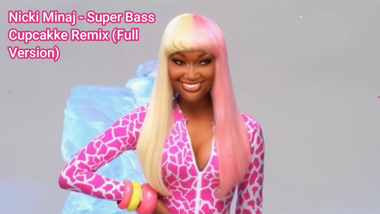Nicki Minaj - Super Bass (CupcaKke Remix (Full Version))
