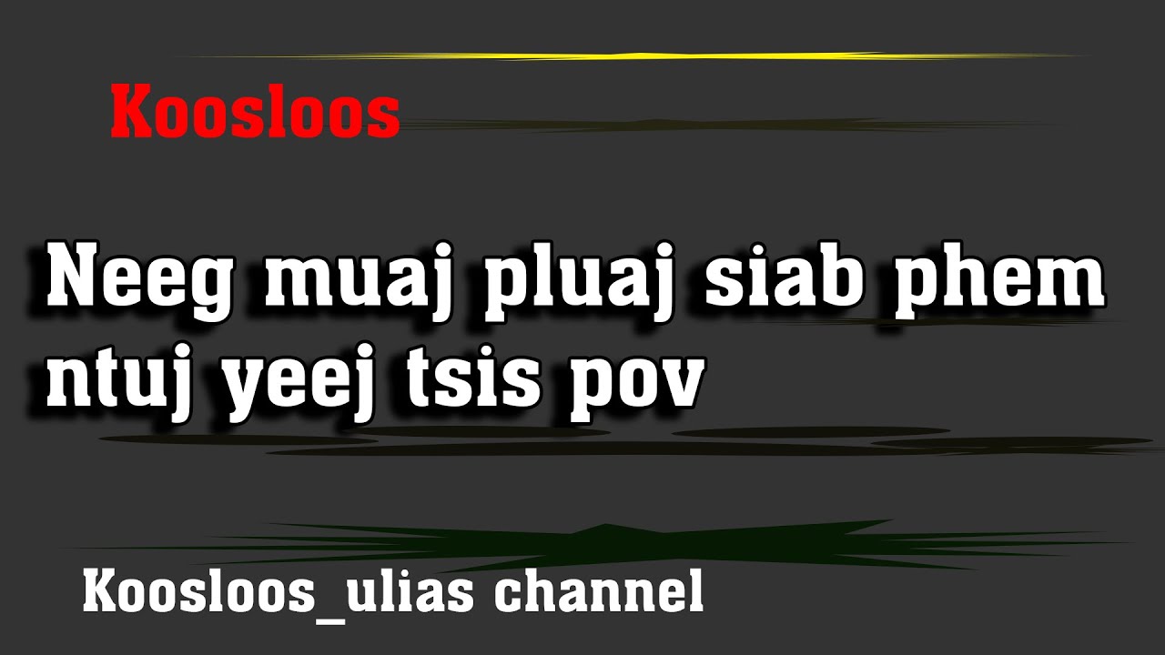 Neeg muaj pluaj siab phem ntuj yeej tsis pov 6/29/2022