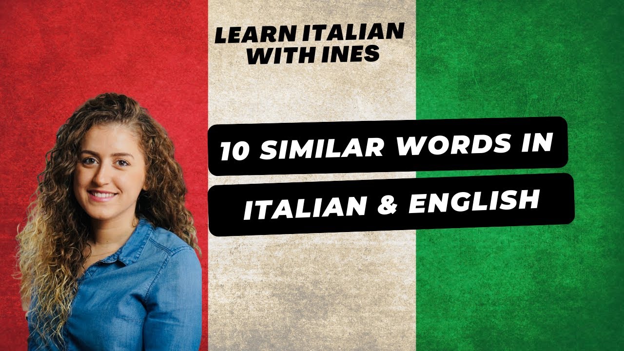 Learn Italian - 10 Similar Words in Italian and English (Cognates)