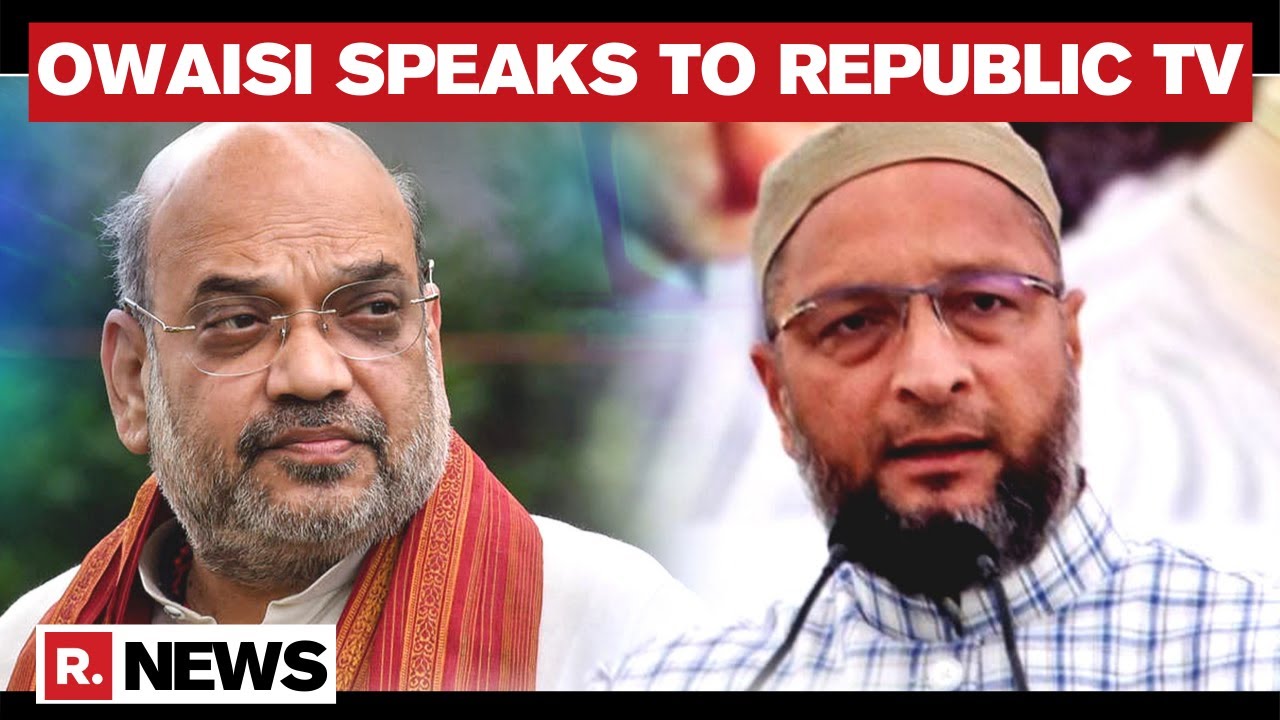 AIMIM Chief Asaduddin Owaisi Hits Out At Amit Shah Over 'Objectionable Language Used By BJP'