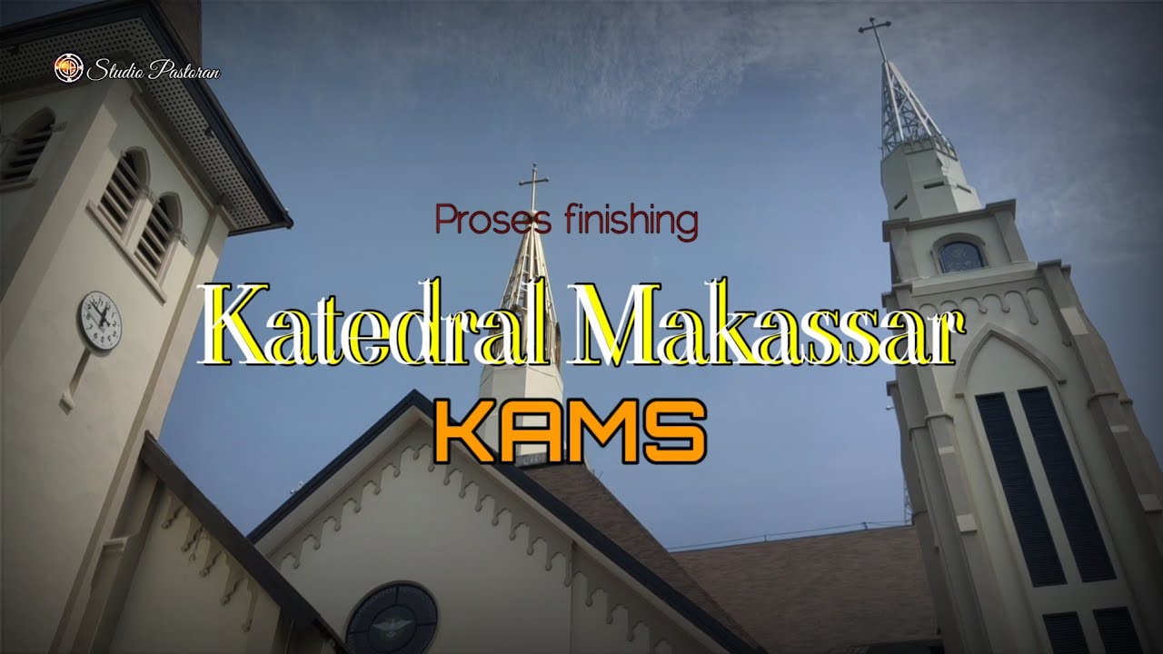 Proses Finishing Katedral Makassar | Jangan gelisah Hatimu ( Yoh 14:11-17,23-29)