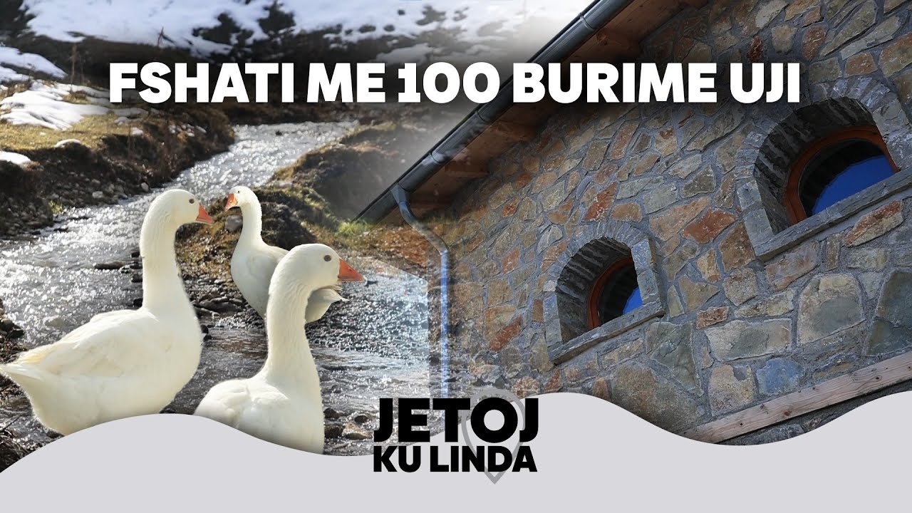 Jetoj ku linda – Fshati që ka njëqind burime uji @teve1