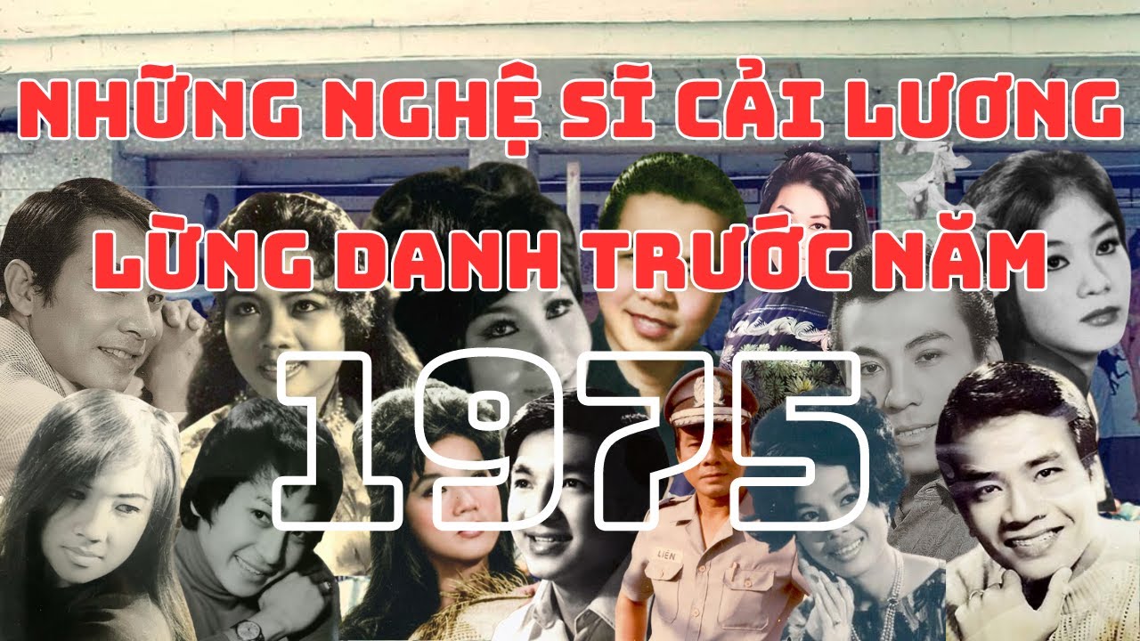 Cải Lương Trước 1975 Và Những Tên Tuổi Đã Là Huyền Thoại