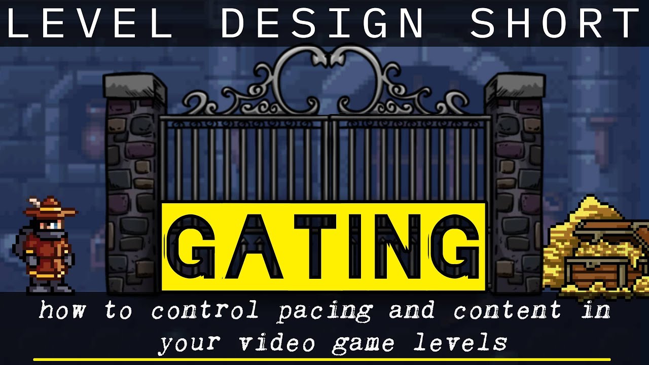 Gate your content to improve your Level Design