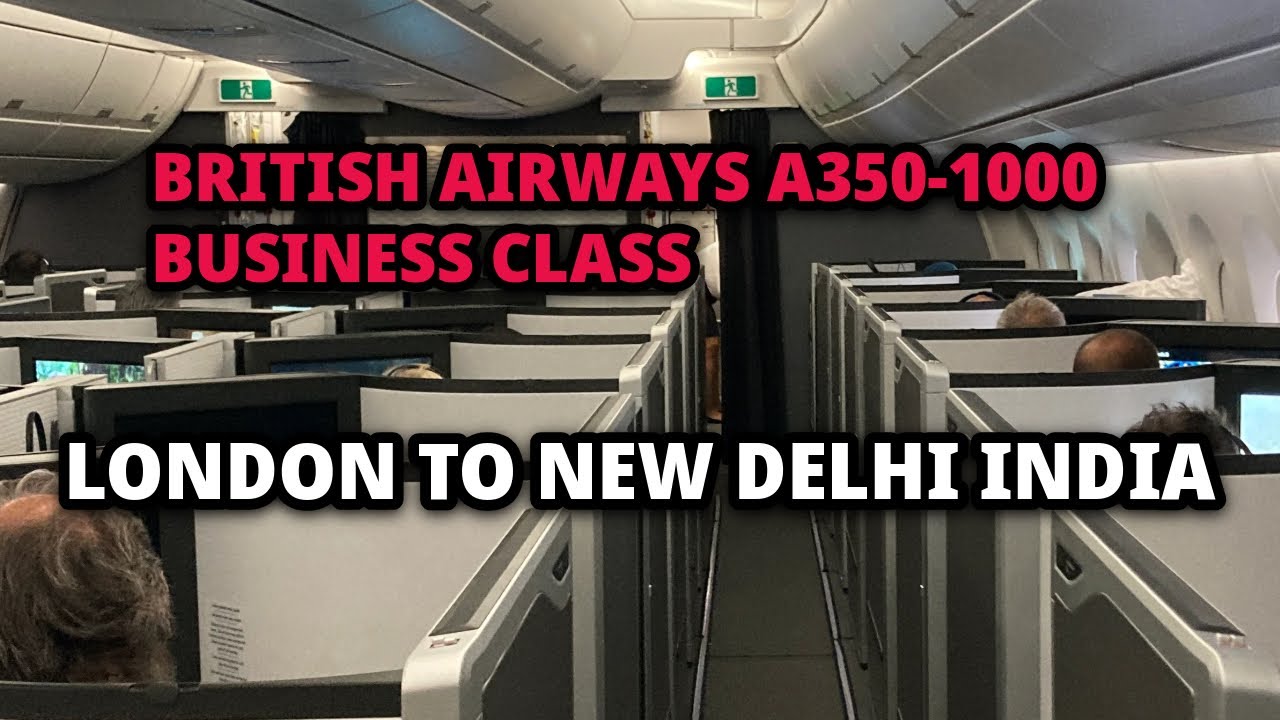 TRIP REPORT | London to New Delhi | A350-1000 | Business Class | British Airways | Is it worth it?