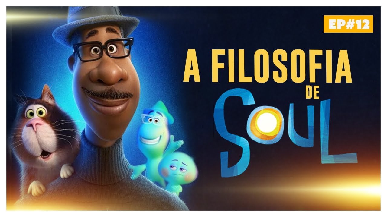 ANÁLISE FILOSÓFICA E PSICOLÓGICA DE SOUL, DA PIXAR | FILOSOFIA NERD #EP12
