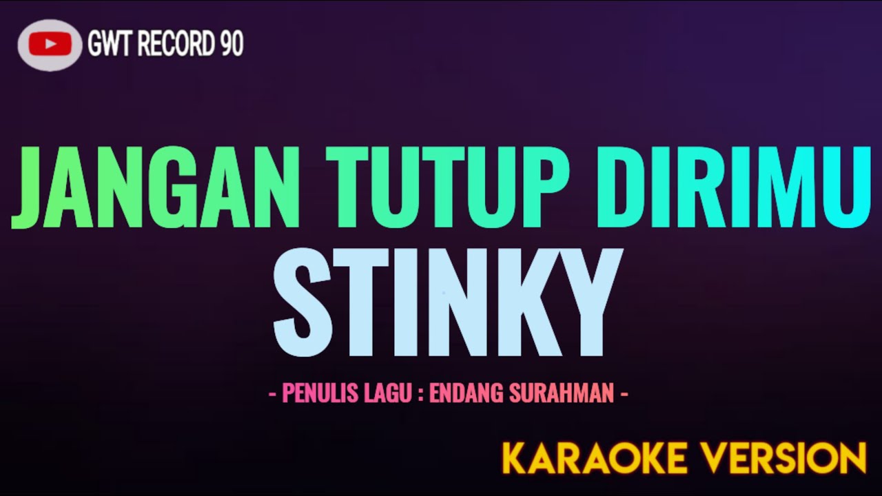 STINKY - Jangan Tutup Dirimu ( Karaoke )