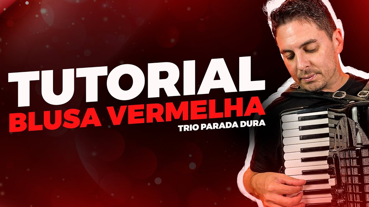 COMO TOCAR BLUSA VERMELHA NO ACORDEON - TUTORIAL DE ACORDEON