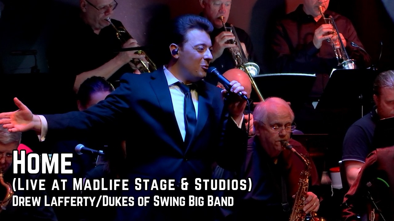 Home (Michael Bublé Cover) (Live at MadLife) - Drew Lafferty and the Dukes of Swing Big Band