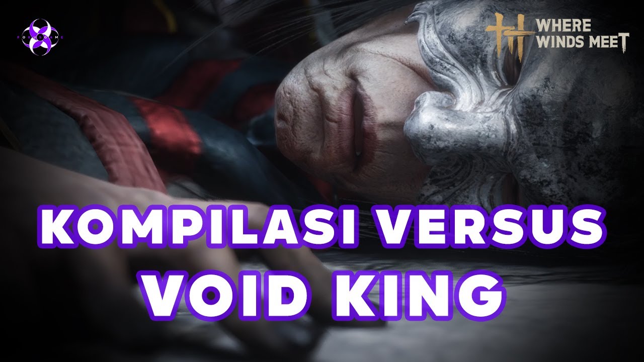 Where Winds Meet: Kompilasi Versus Void King