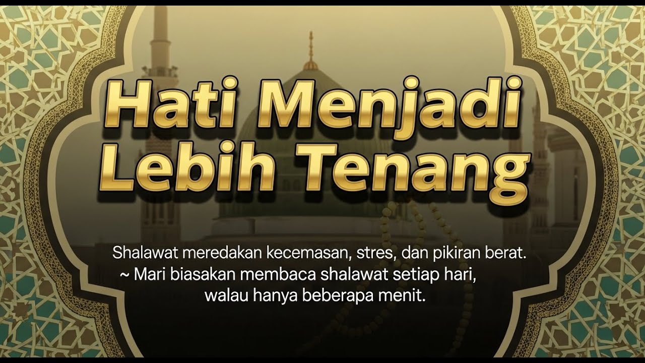 Saat Hati Terluka, Dengarkan Ini – Shalawat Penenang Hati