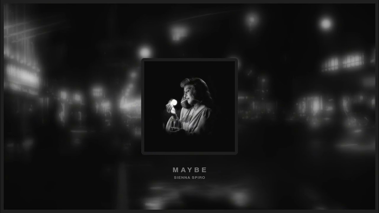 Sienna Spiro - Maybe. (Sped Up)