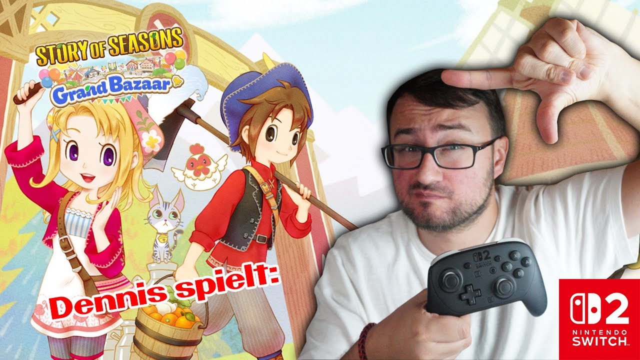 Dennis spielt: Story of Seasons: Grand Bazaar - Nintendo Switch 2 Edition