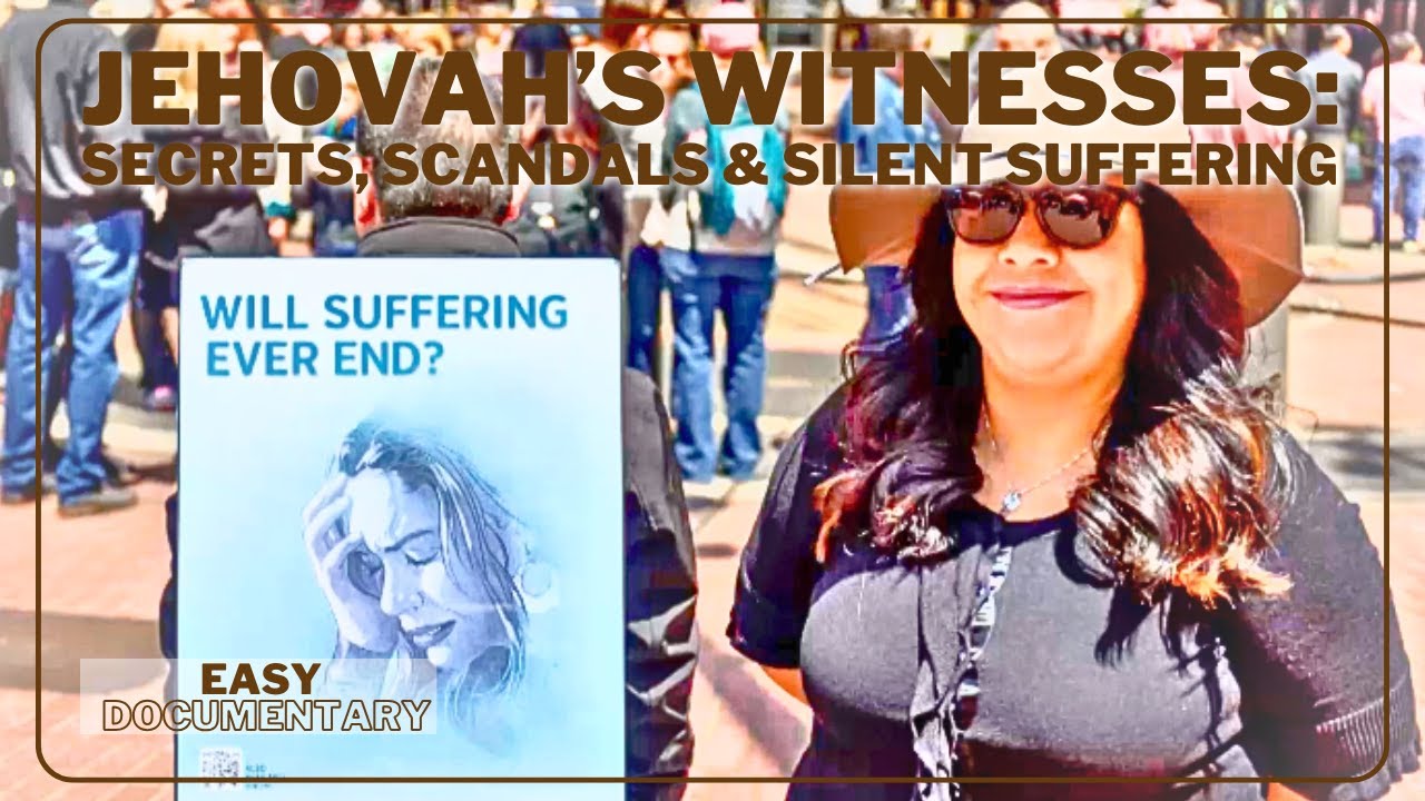 Jehovah’s Witnesses: Secrets, Scandals & Silent Suffering - Full Documentary