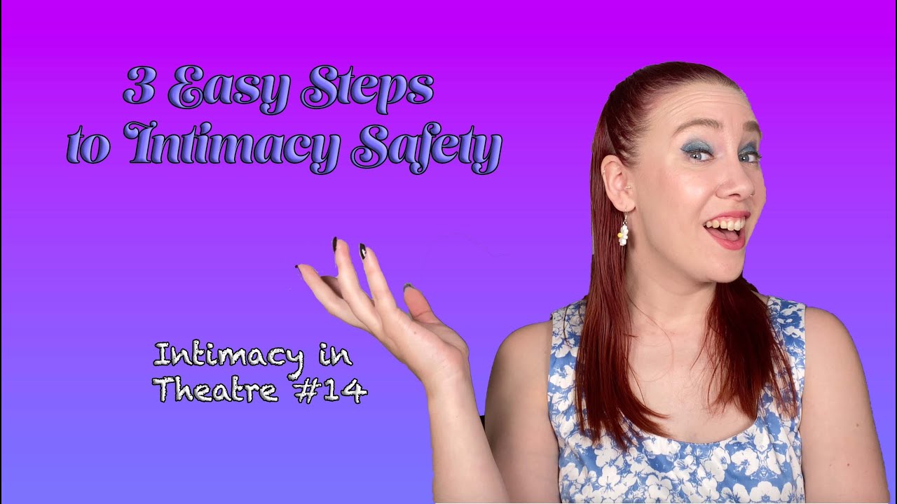 3 Easy Steps to Intimacy Safety (Intimacy in Theatre #14)