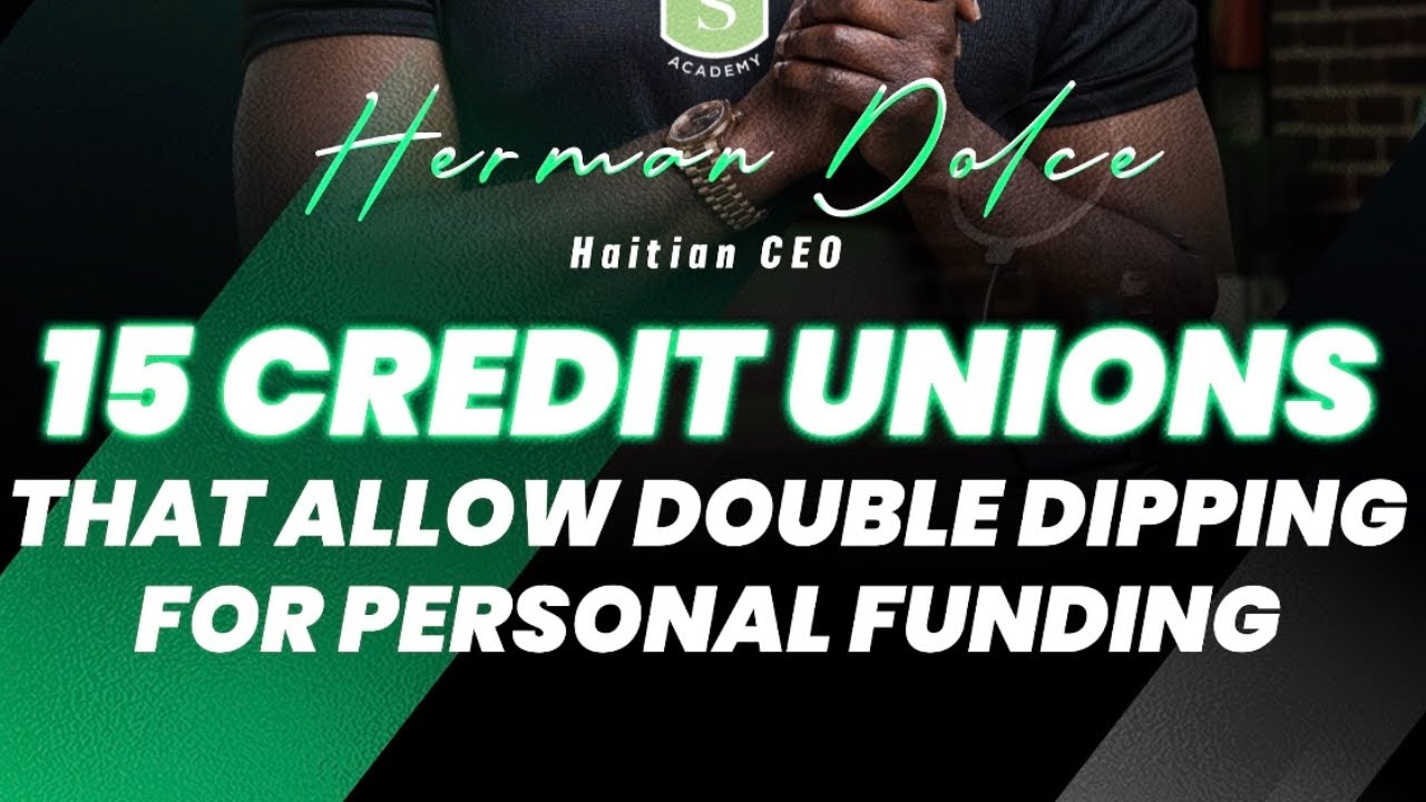15 Personal Credit Unions That Allow Double Dipping