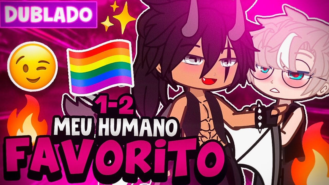 MEU HUMANO FAVORITO 2 😍 YAOI BL 🏳️‍🌈 [ DUBLADO ] MINI FILME GACHA LIFE