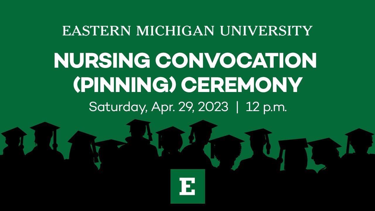 EMU School of Nursing: Spring 2023 Convocation (Pinning) Ceremony