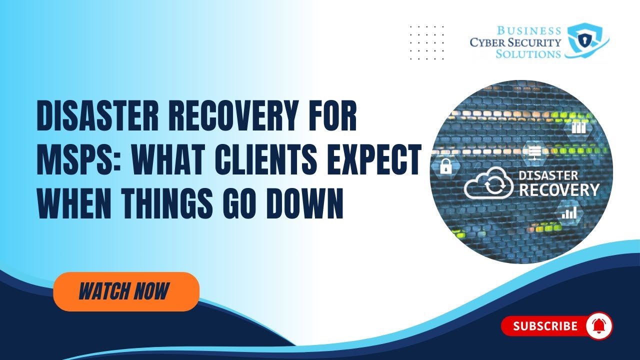 Disaster Recovery Solutions for MSPs How to Help Clients Prepare for the Operational Disruptions