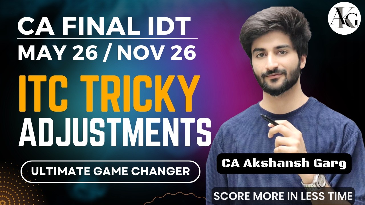ITC Tricky Adjustments | IDT Quick Recap Series | CA Final IDT Jan'26 | CA Akshansh Garg