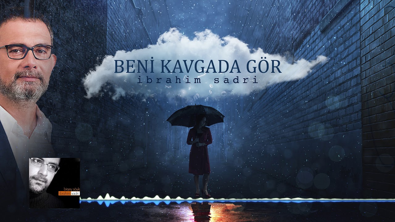 İbrahim Sadri - Beni Kavgada Gör