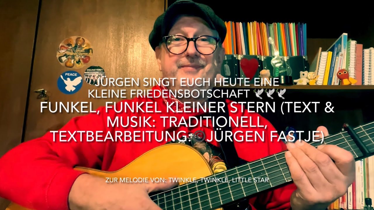 Funkel, funkel, kleiner Stern (Text & Musik: trad., Textbea.:©️Jürgen Fastje) eine Friedensbotschaft