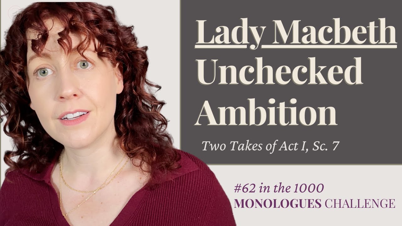 Lady Macbeth Pushes Hard | Monologue from Macbeth Act I Sc 7 Monologue 62/1000