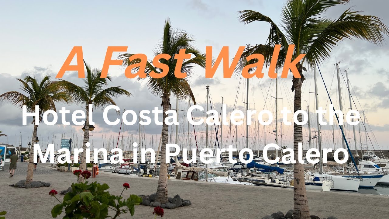 Fast Walk - Hotel Costa Calero to the Marina