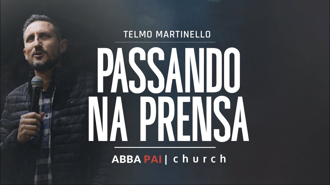 Passando na Prensa-Pr Telmo Martinello | ABBA PAI CHURCH