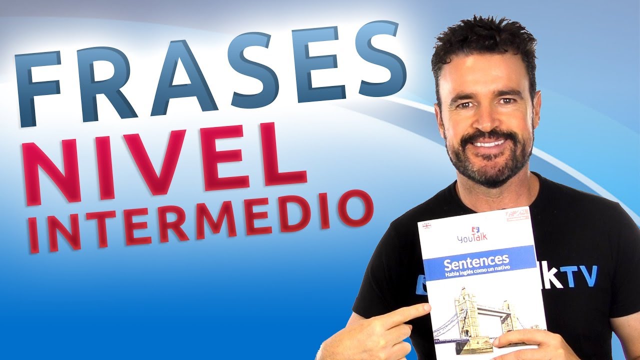FRASES en INGLÉS, nivel INTERMEDIO / Trucos definitivos para hablar inglés