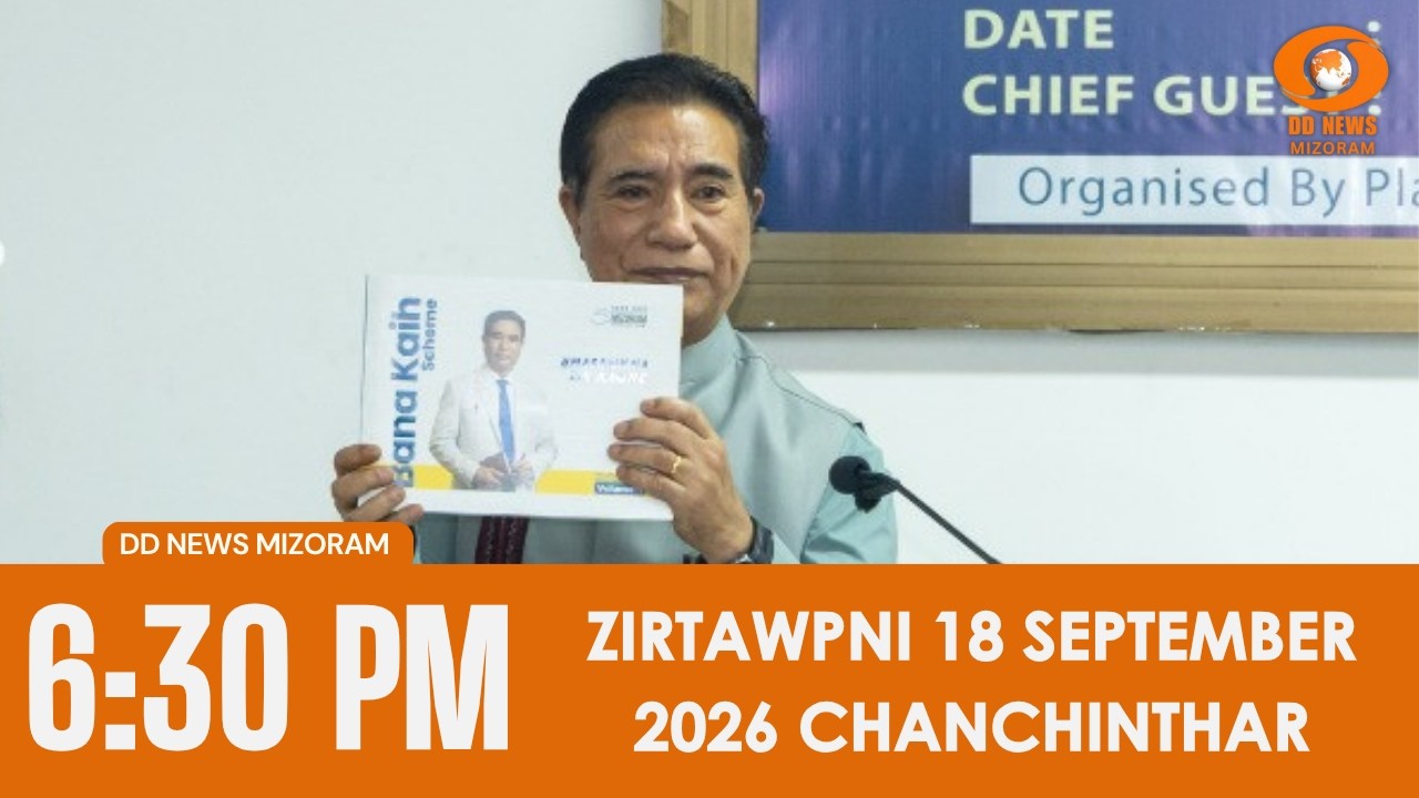 DD News Mizoram Chanchinthar | 18 September 2026 | 6:30 PM