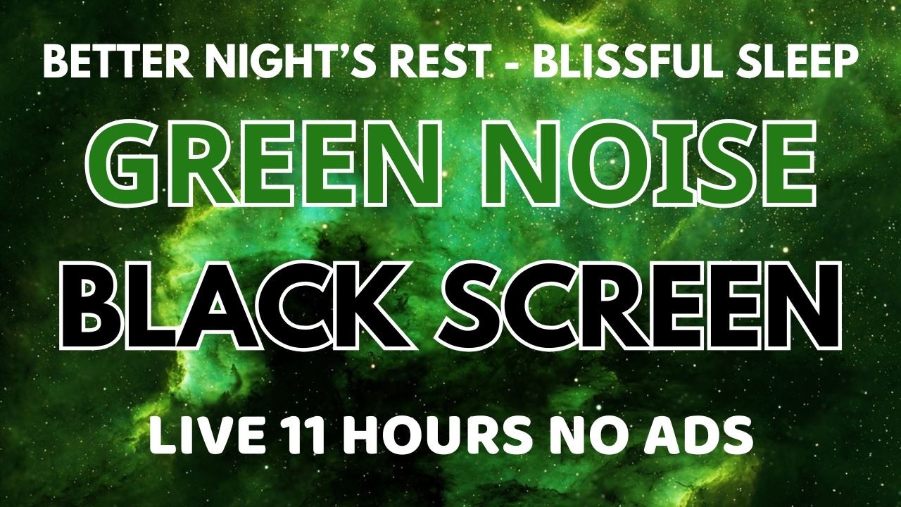 Blissful Sleep With Green Noise Sound For a Better Night's Rest - Black Screen | Relax Sound In 11H