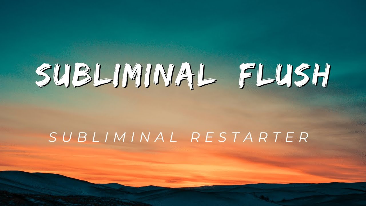 Hardcore subliminal flush (restart subliminal)