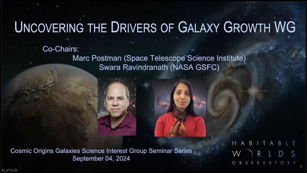 [Galaxies SIG] Uncovering the Drivers of Galaxies Growth WG - Marc Postman & Swara Ravindranath