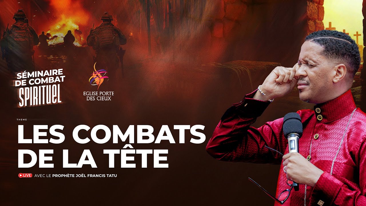 LES COMBATS  DE LA TÊTE  AVEC LE PROPHÈTE JOEL FRANCIS TATU