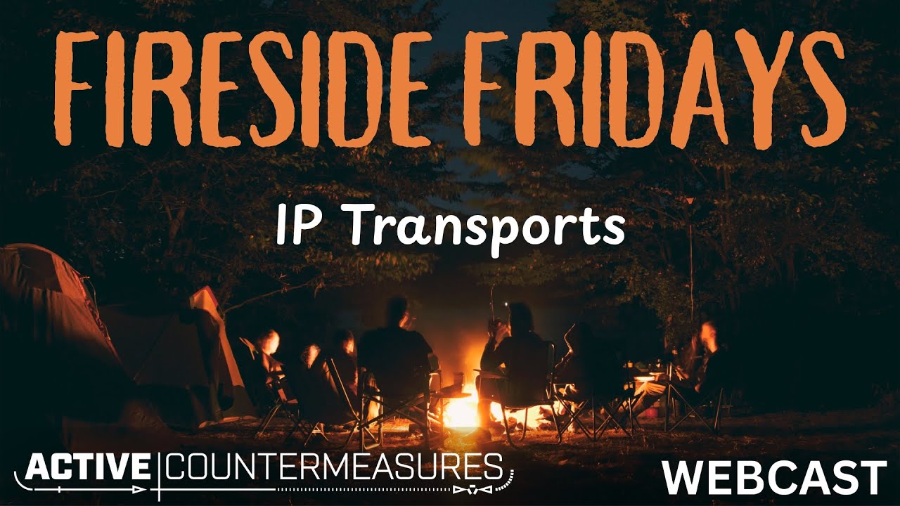 Fireside Friday – IP Transports #infosec