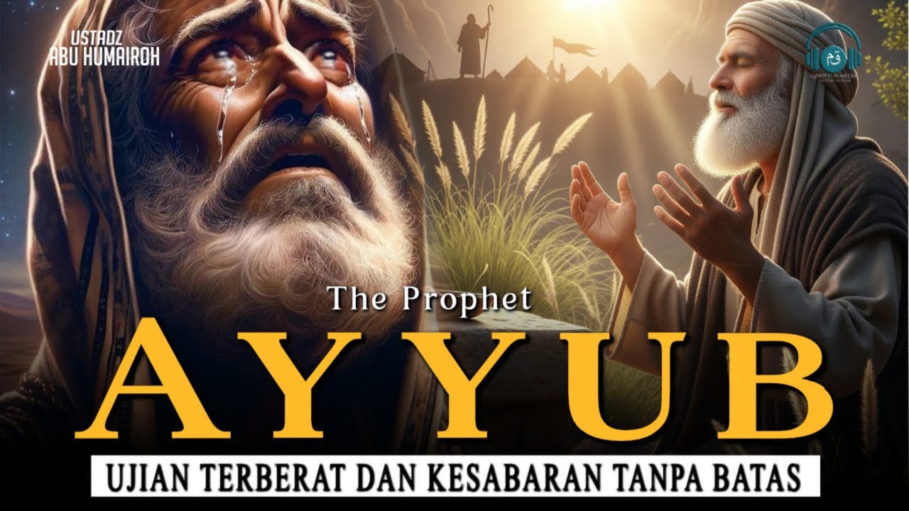 Serial Ramadhan : Nabi Ayyub AS: Ujian Terberat dan Kesabaran Tanpa Batas