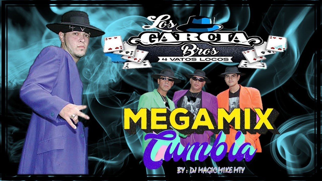 LOS GARCIA BROTHERS CUMBIAS MIX BY DJ MAGIC MIKE MTY