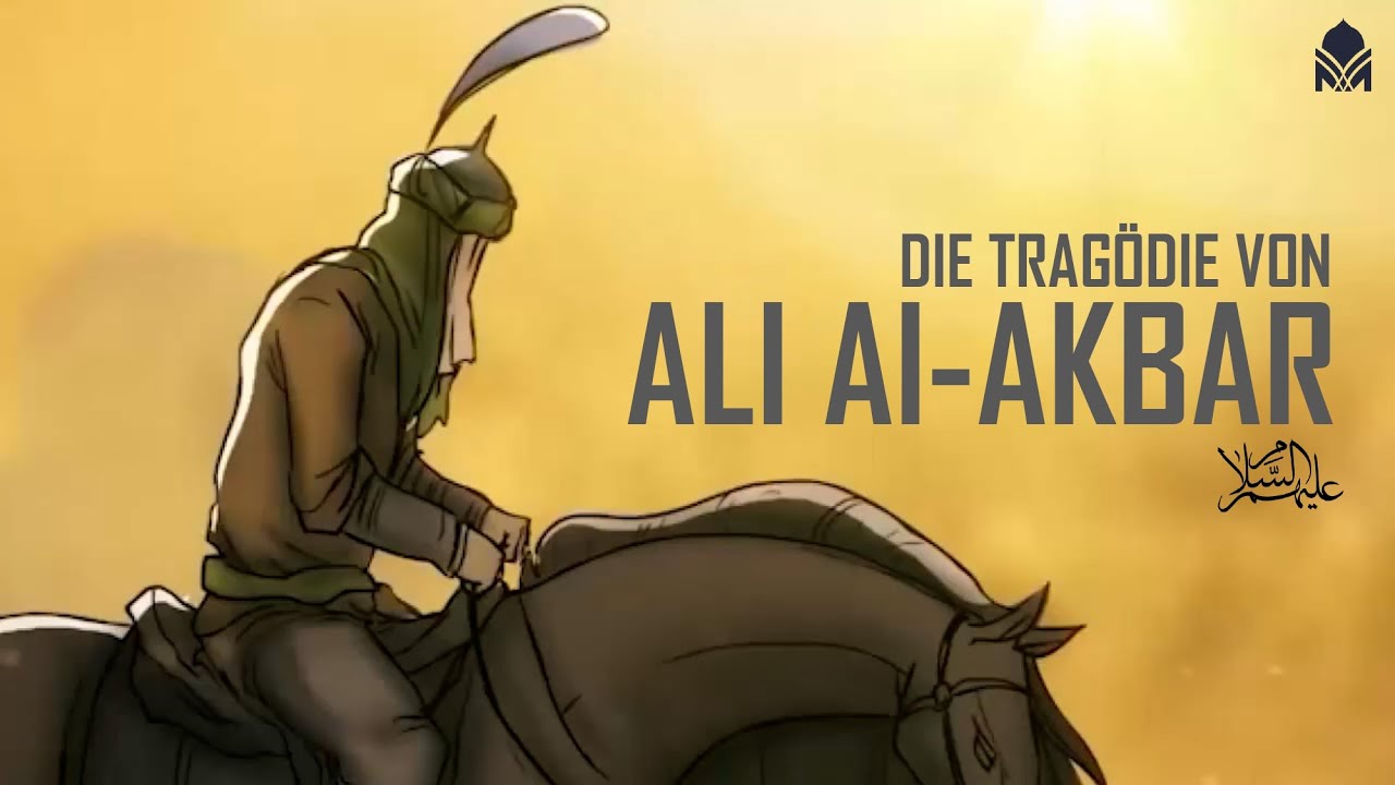 Die Tragödie von Ali Al-Akbar (a.)