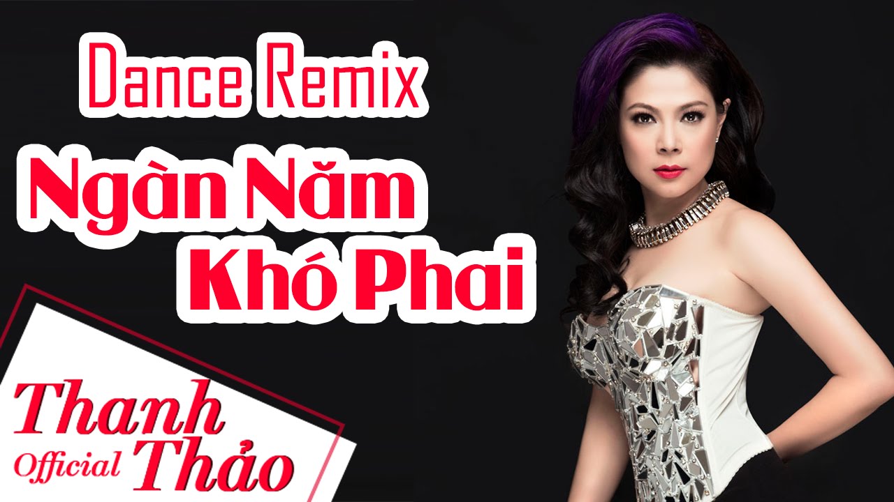 Album Dance Remix 2010 - Ngàn Năm Khó Phai || Thanh Thảo