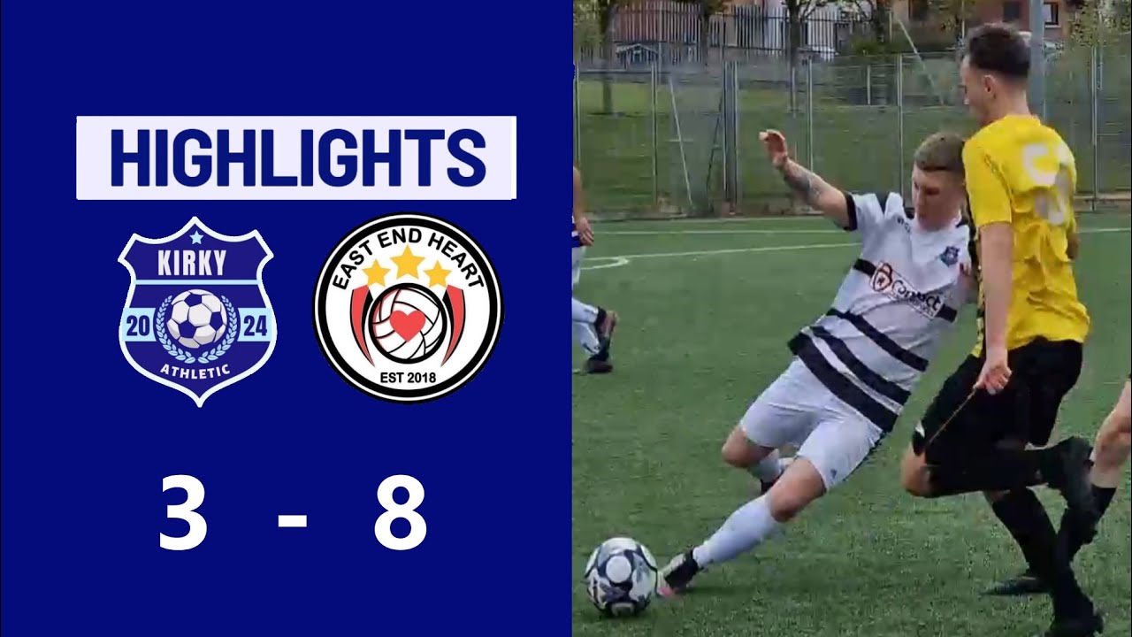 Kirkintilloch Athletic vs East End Heart HIGHLIGHTS : 05/05/24