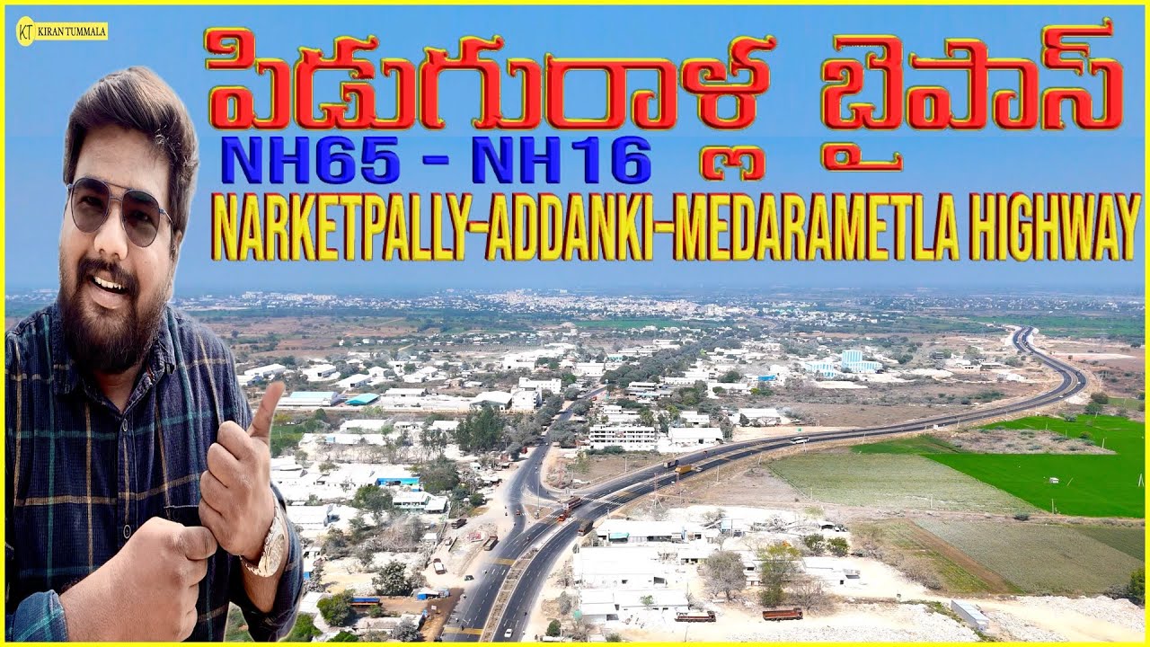 Piduguralla Bypass NAM Expressway Progress Narketpally Addanki Medarametla Highway  Kiran Tummala