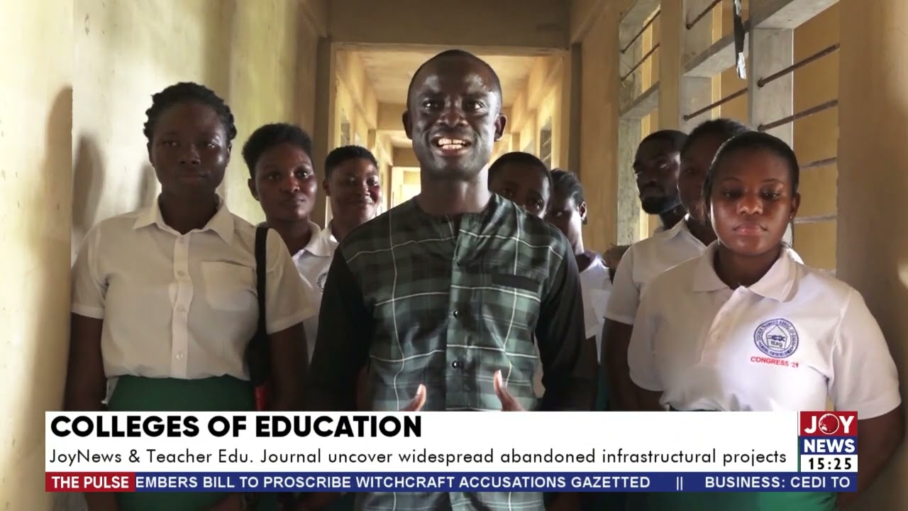 The Pulse: Colleges of Education: JoyNews and Teacher Edu journal uncover abandoned infrastructure