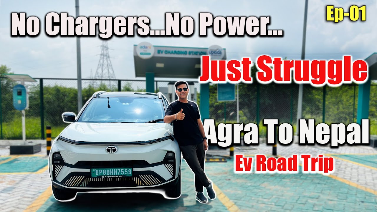Agra to Nepal in Tata Nexon EV 45 | First International EV Trip Gone Wrong! |