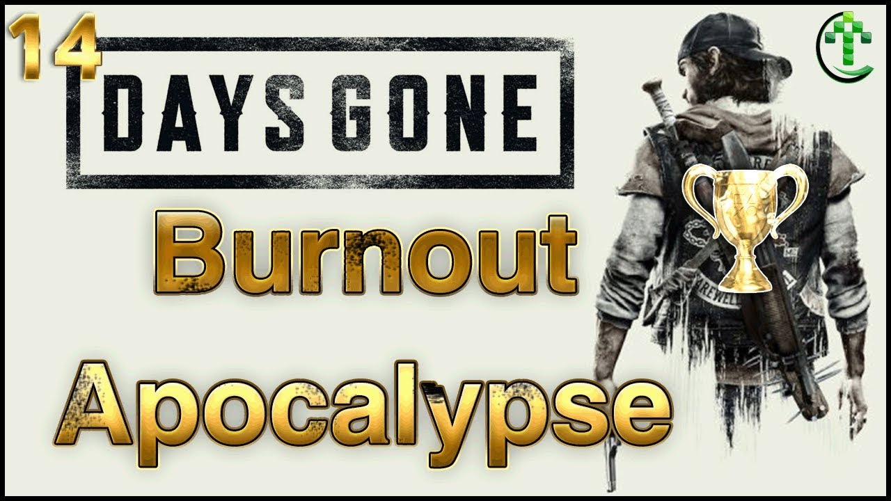 14- شرح || Days Gone ||🏆 تروفي Burnout Apocalypse🏆