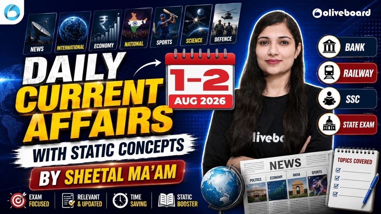 Daily Current Affairs | 1-2 Aug 2026 | Today Current Affairs + Static GK | Sheetal Sharma Oliveboard